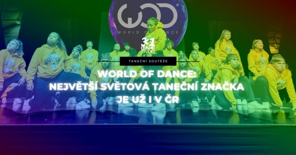 World Of Dance: Největší světová taneční značka je už i v ČR